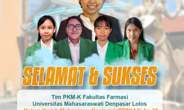 Tim PKM-K Fakultas Farmasi Universitas Mahasaraswati Denpasar berhasil Lolos Pekan Ilmiah Mahasiswa Nasional (PIMNAS) Ke-36 Tahun 2023.